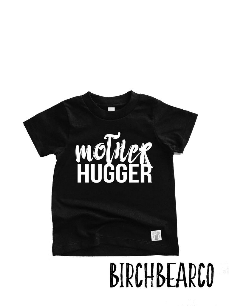 Toddler - Youth Short Sleeve T Shirt Mother Hugger - Funny Toddler Shirt - Funny Toddler T Shirt freeshipping - BirchBearCo