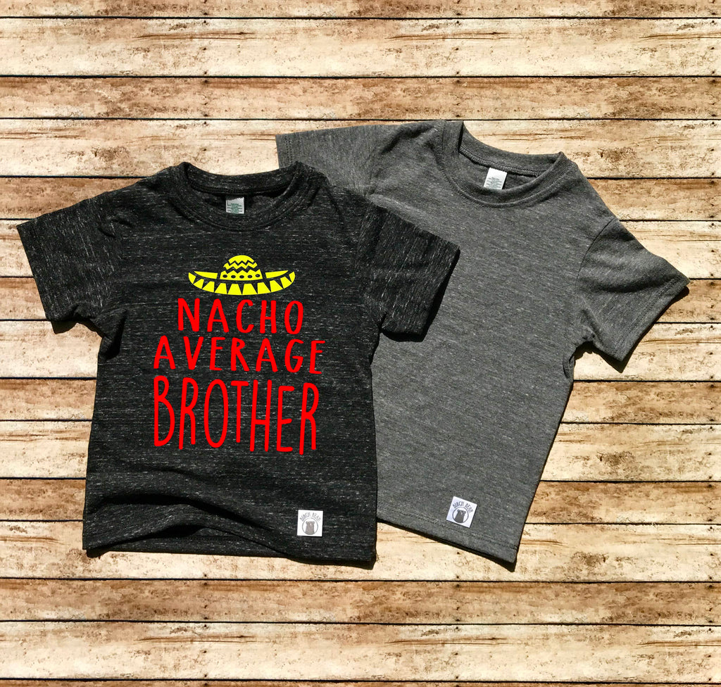 Nacho Average Brother Fiesta Birthday Shirt freeshipping - BirchBearCo