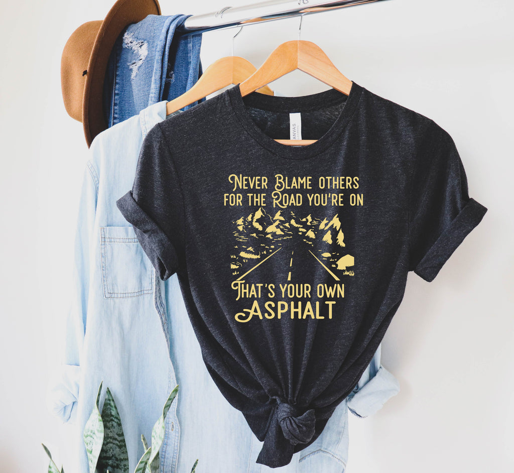 That's Your Own Asphalt Shirt | Unisex Crew freeshipping - BirchBearCo