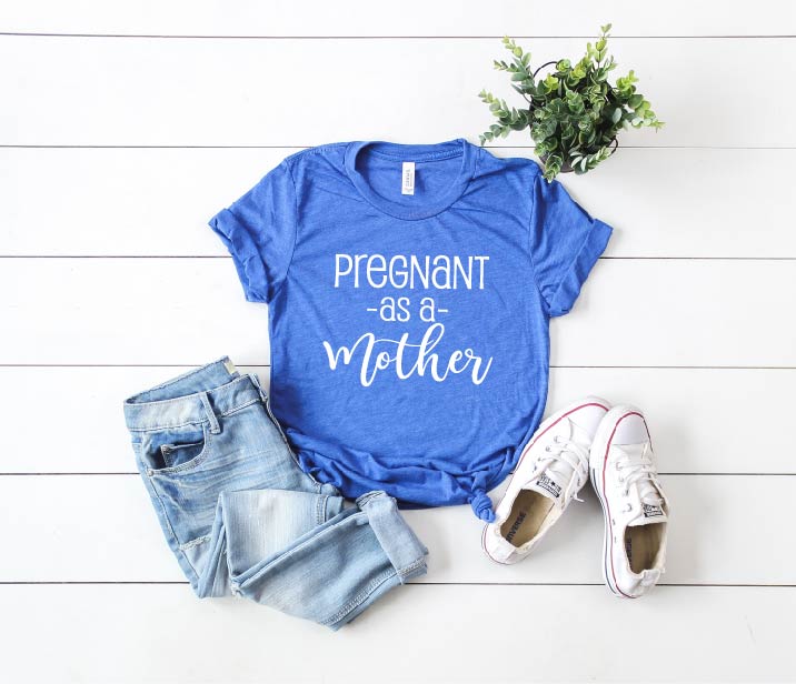 Pregnant As A Mother Shirt - Pregnancy T Shirt - Funny Pregnancy