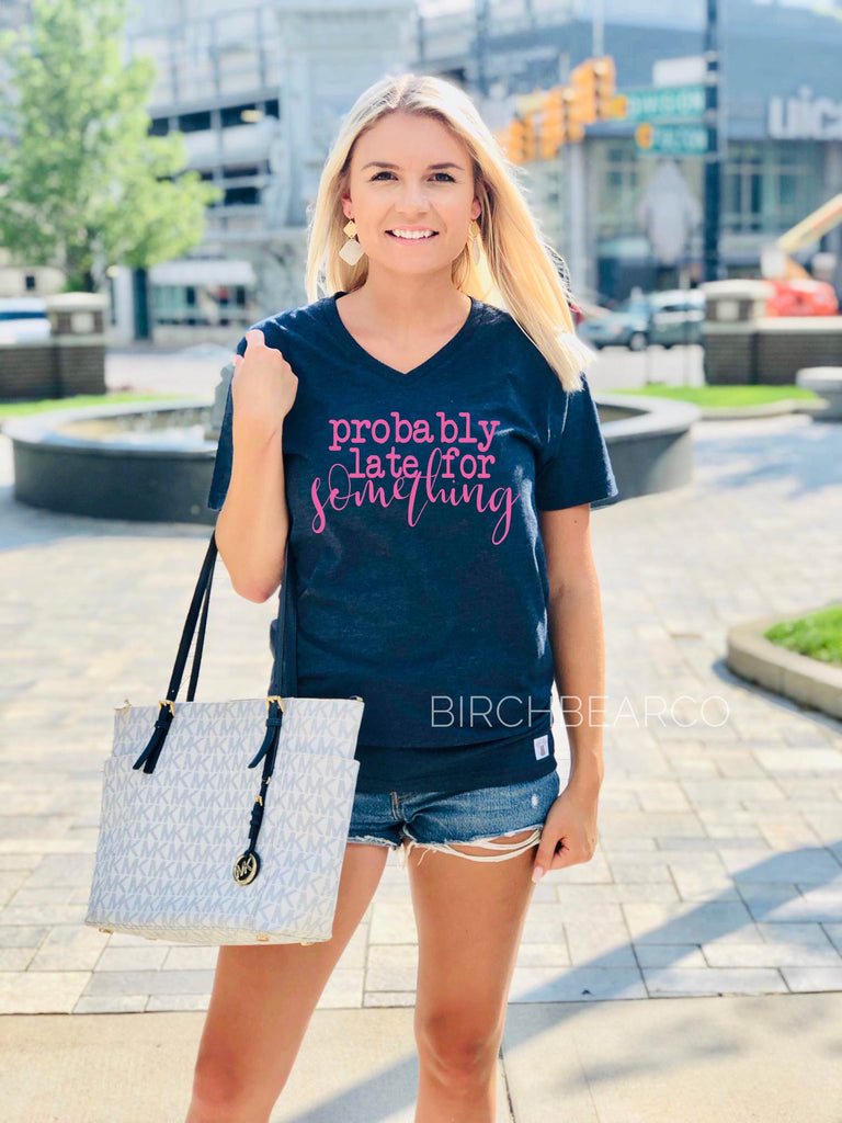 Probably Late Shirt freeshipping - BirchBearCo