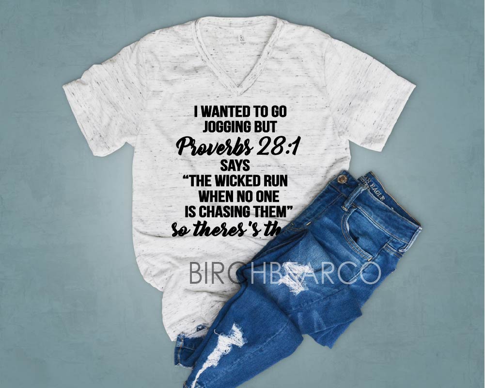 I Wanted To Go Jogging But Proverbs 28 Only The Wicked Run When No One is Chasing Them - Funny T Shirt - Funny Workout Quote freeshipping - BirchBearCo