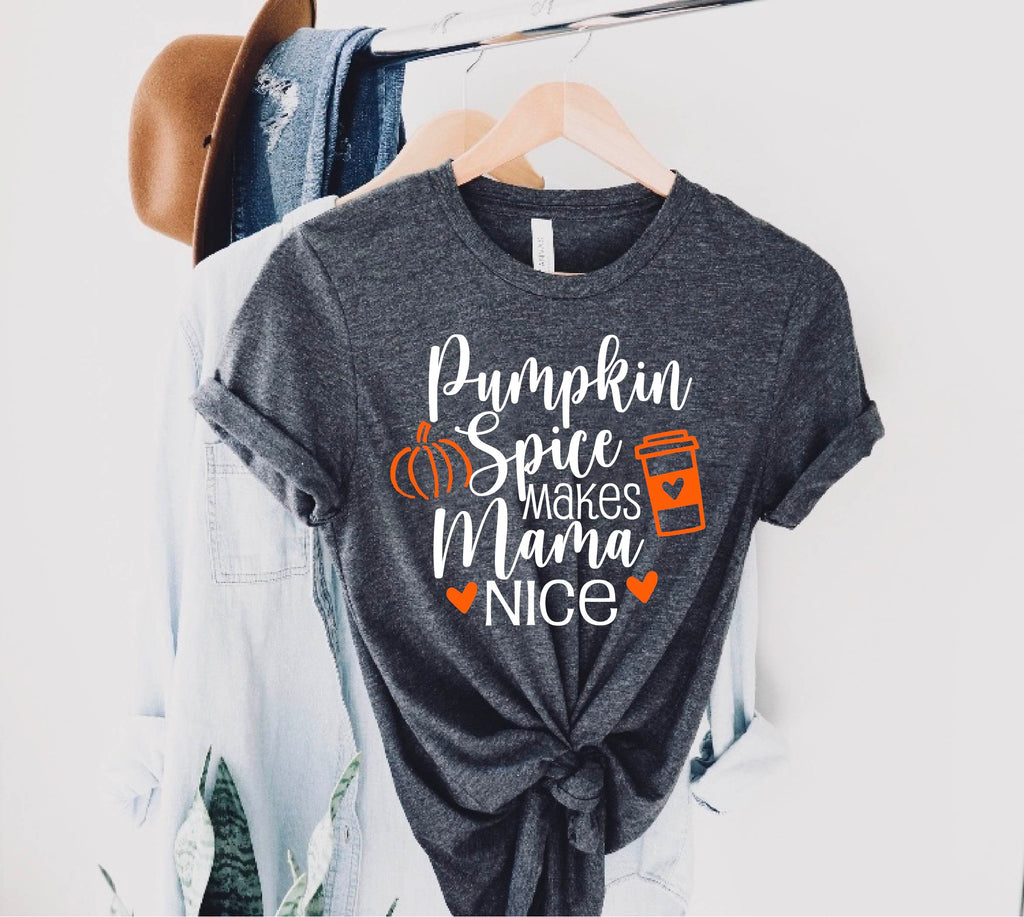Pumpkin Spice Makes Mama Nice Shirt | Unisex Crew freeshipping - BirchBearCo