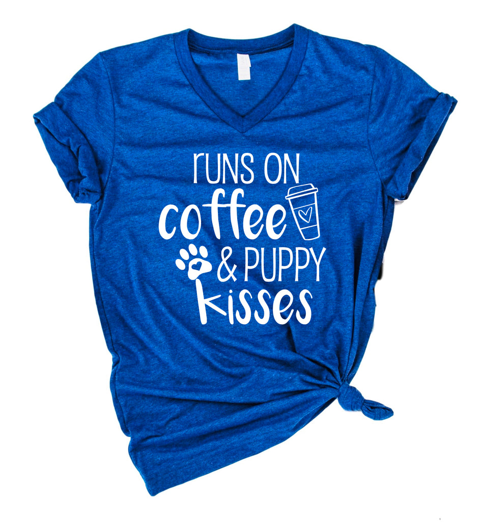 Runs On Coffee And Puppy Kisses Shirt | Unisex V Neck freeshipping - BirchBearCo