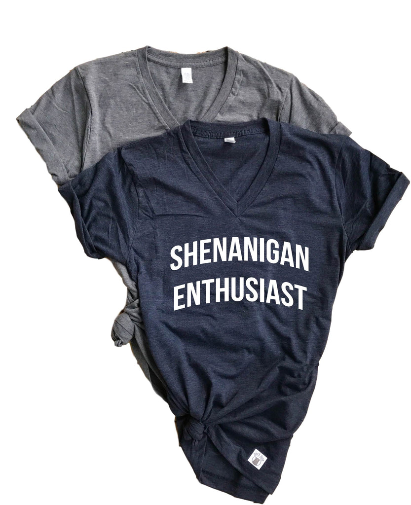 Shenanigan Enthusiast Shirt | Unisex V Neck freeshipping - BirchBearCo