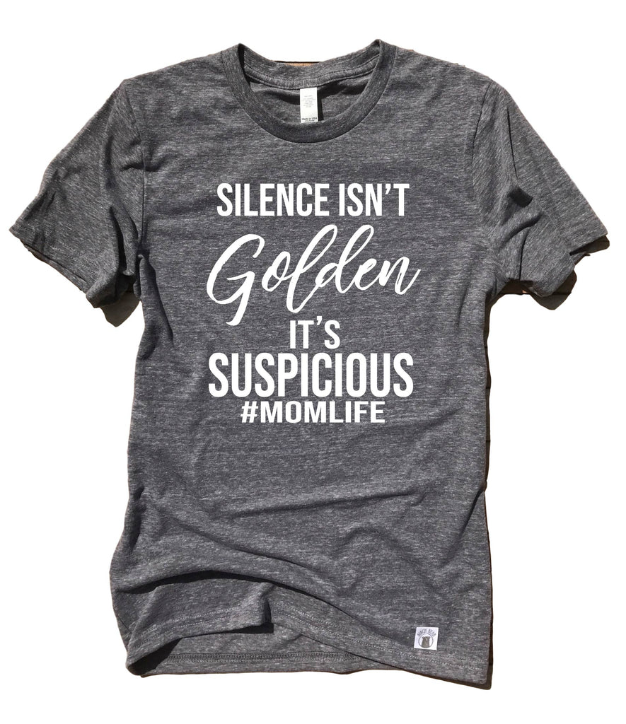 Silence Isnt Golden Its Suspicious Shirt | Unisex Crew freeshipping - BirchBearCo