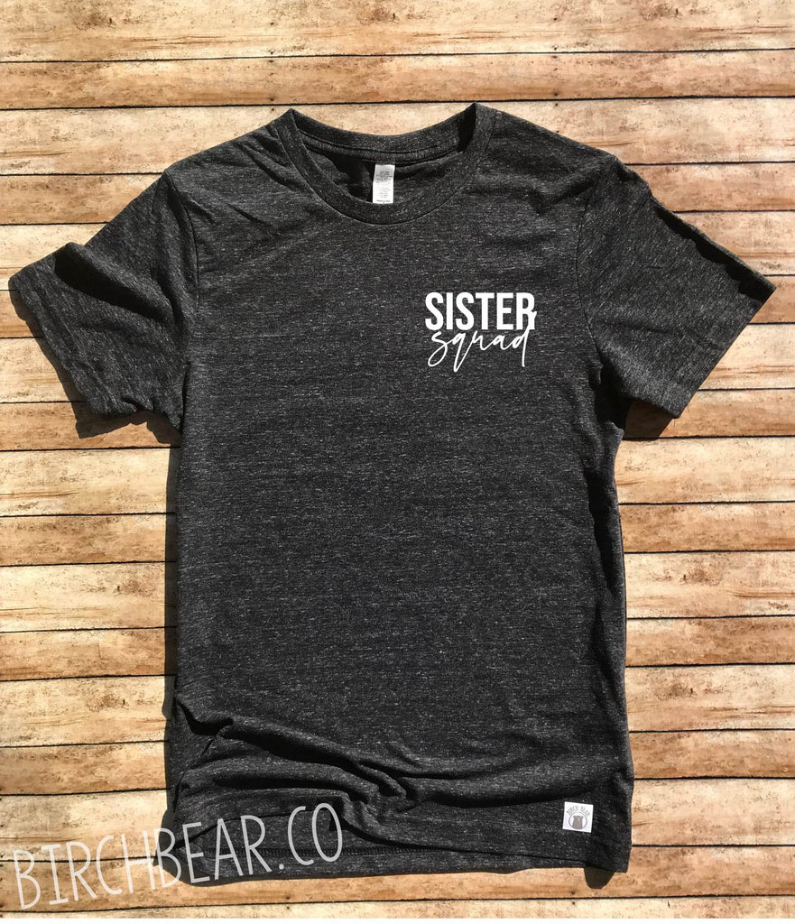Sister Squad Shirt - Sister Shirt -  Unisex Tri-Blend T-Shirt freeshipping - BirchBearCo