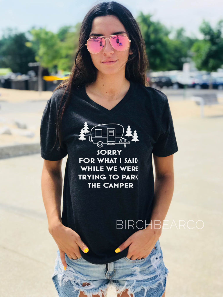 Sorry For What I Said While We Were Trying To Park The Camper Shirt freeshipping - BirchBearCo