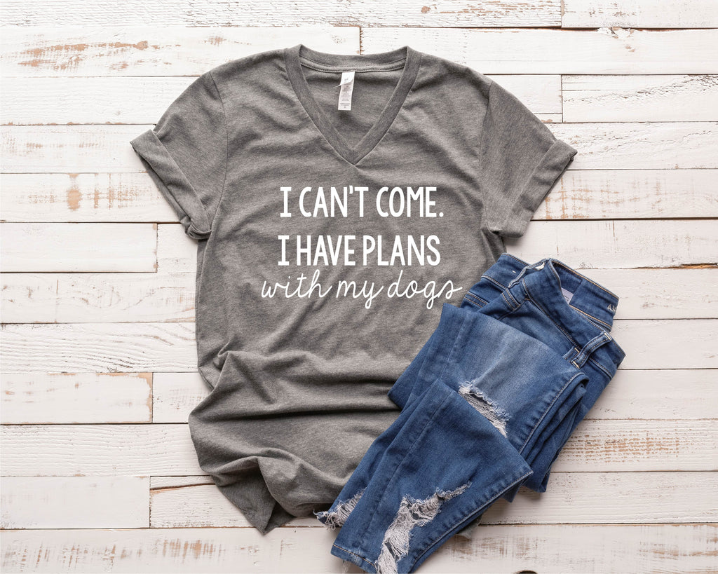 Sorry I Cant I Have Plans With My Dogs Shirt - Funny Dog Shirt freeshipping - BirchBearCo