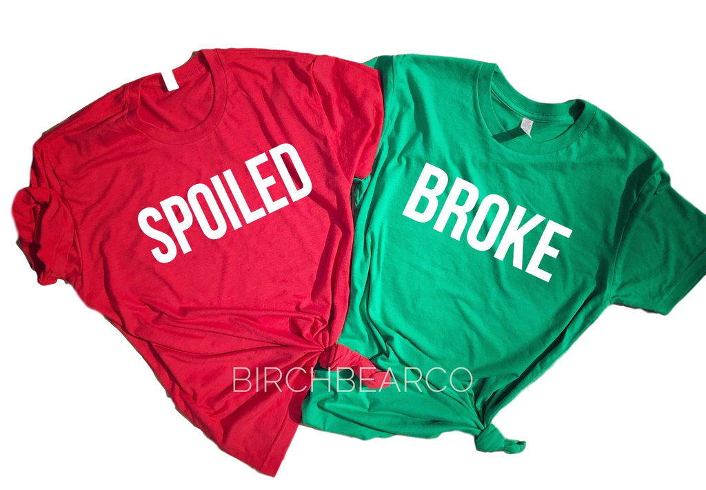 Spoiled Broke Shirts | Matching Christmas Shirt | Unisex Shirt freeshipping - BirchBearCo