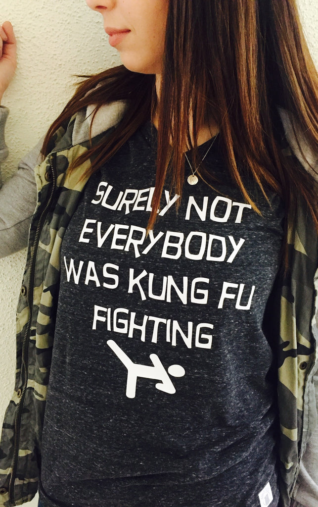 Surely Not Everybody Was Kung Fu Fighting Shirt, Funny Shirts freeshipping - BirchBearCo