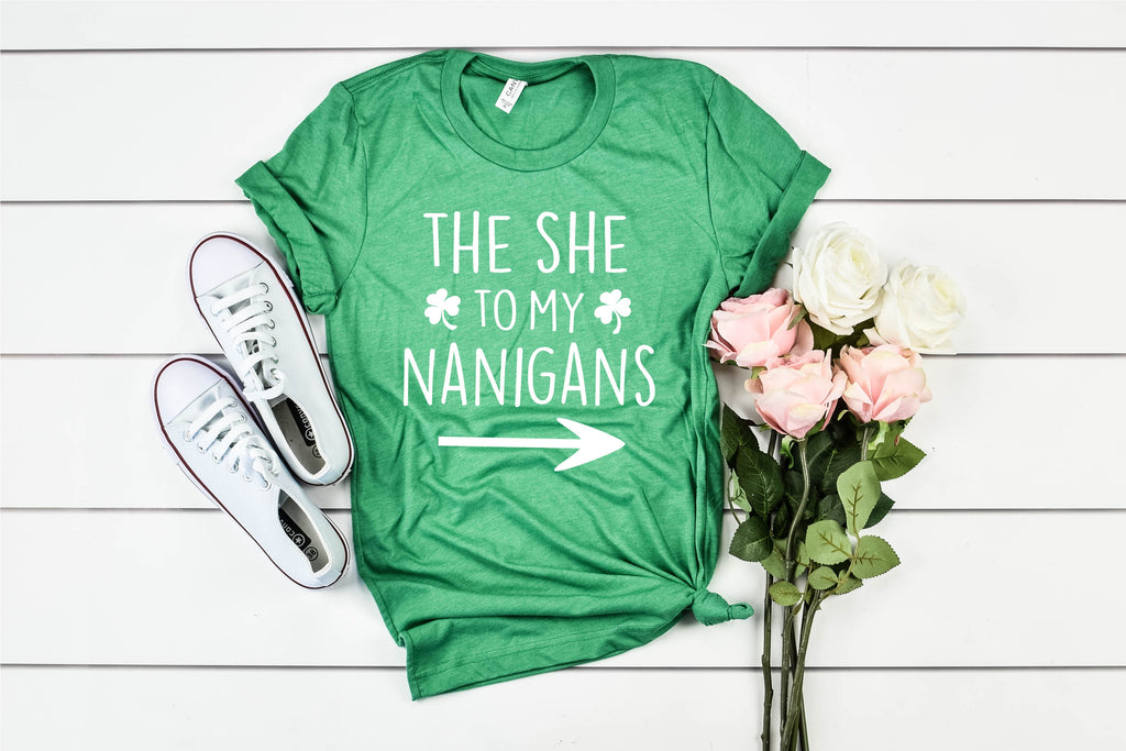 Custom The She To My Nanigans  - St Patrick's Day Shirt freeshipping - BirchBearCo