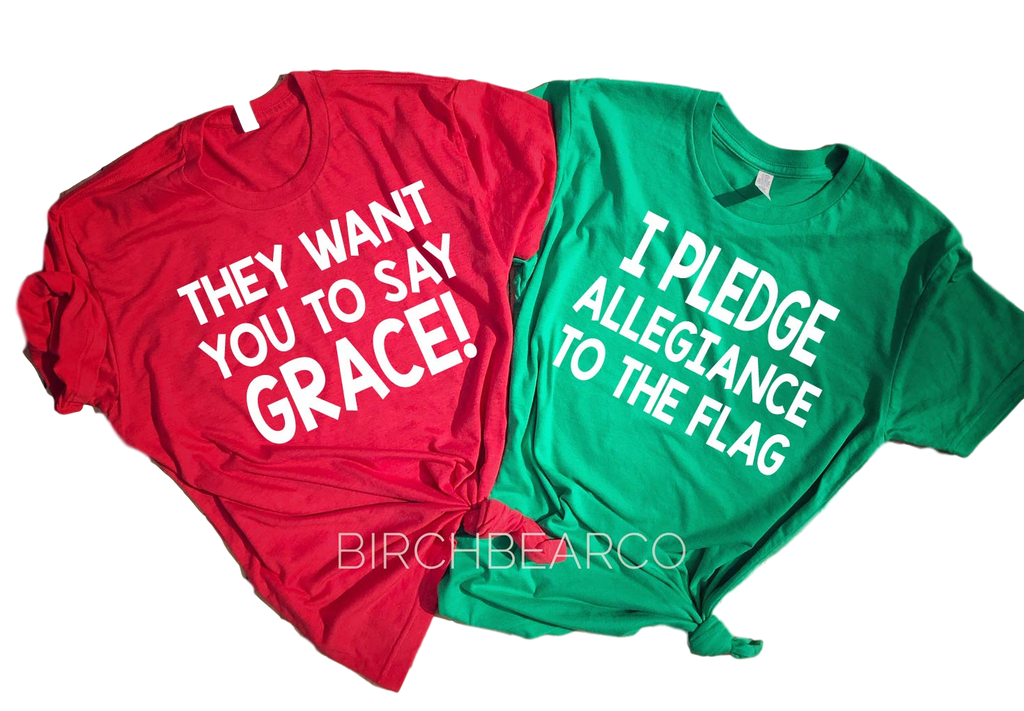 They Want You To Say Grace Shirt | Matching Christmas Vacation Shirts | Unisex Shirt freeshipping - BirchBearCo