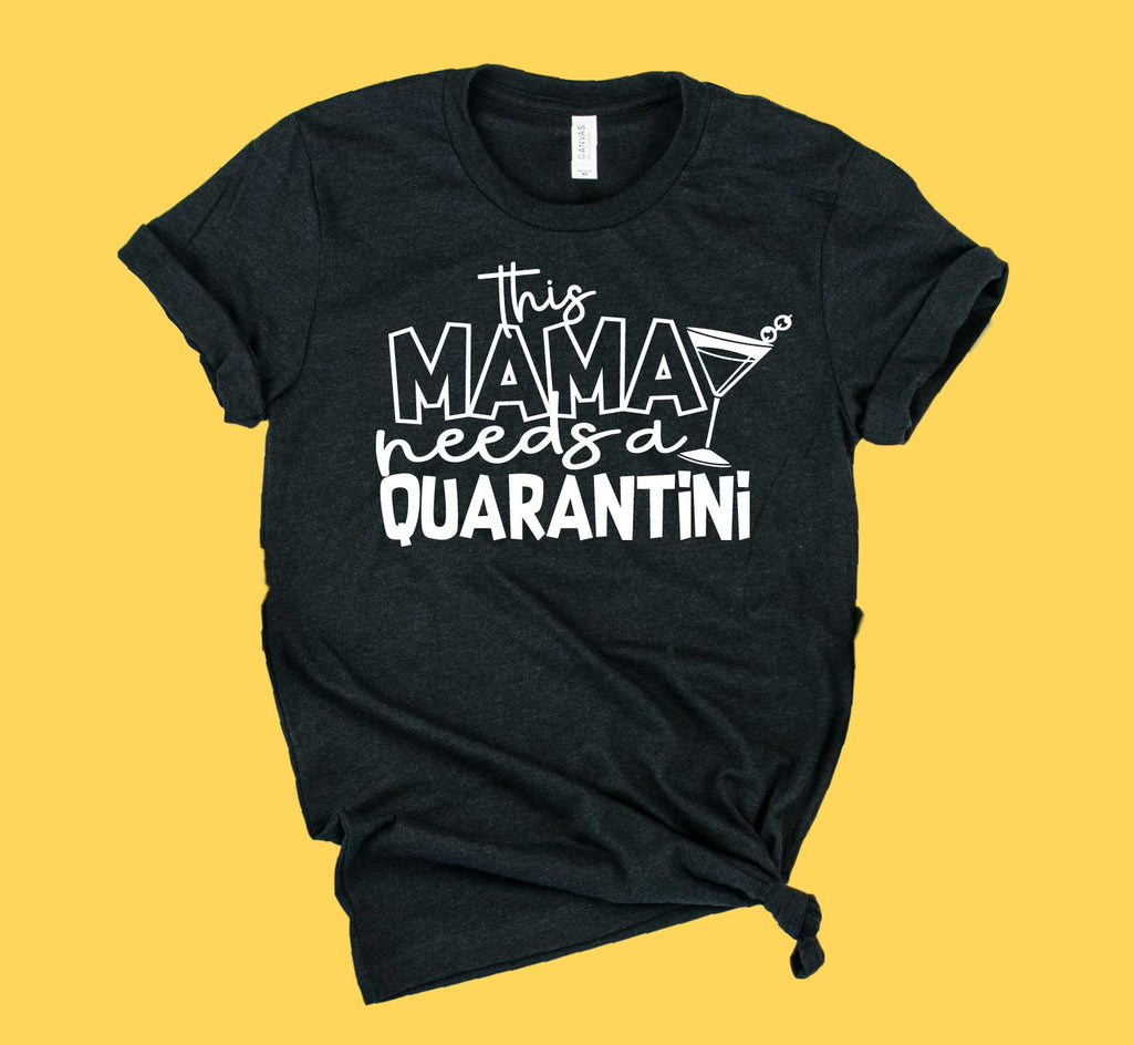 This Mama Needs A Quarantini Shirt | Funny Mom Shirt | Unisex Crew freeshipping - BirchBearCo