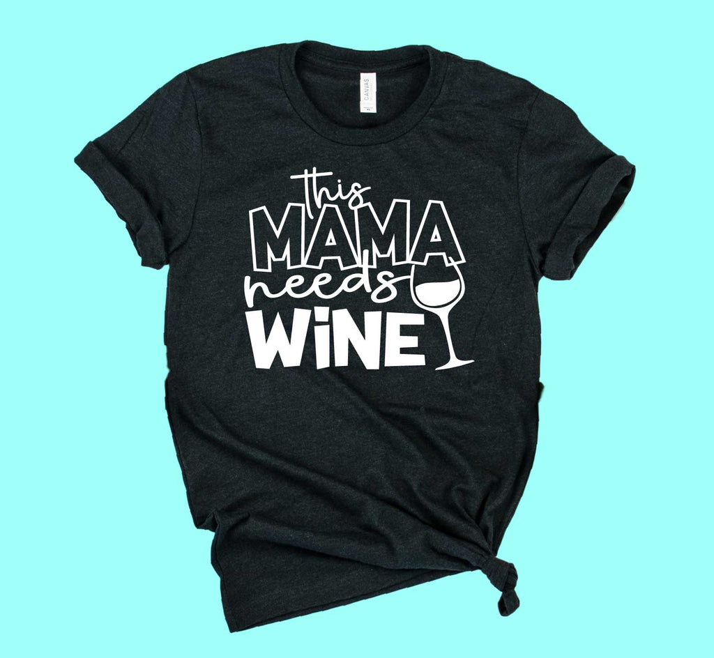 This Mama Needs Wine Shirt | Funny Mom Shirt | Unisex Crew freeshipping - BirchBearCo