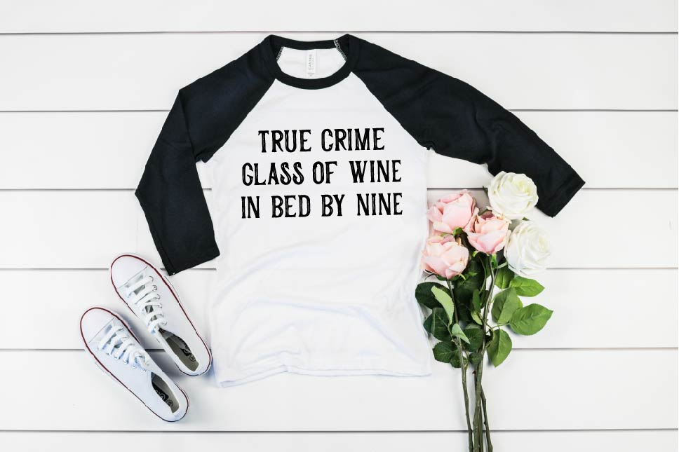True Crime Glass Of Wine In Bed By Nine Shirt | Unisex Raglan freeshipping - BirchBearCo