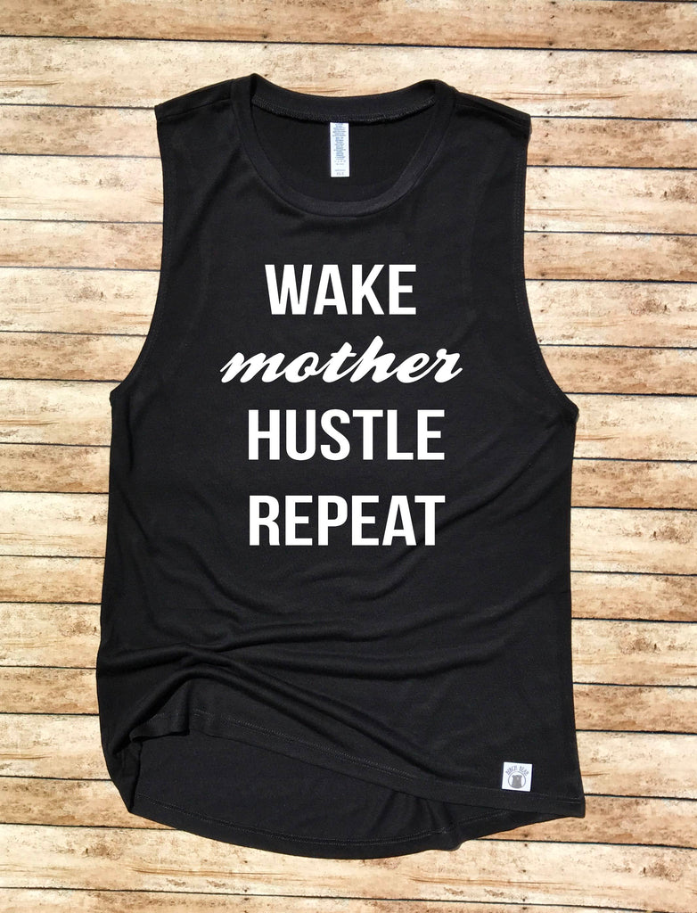 Wake Mother Hustle Repeat Tank Shirt freeshipping - BirchBearCo