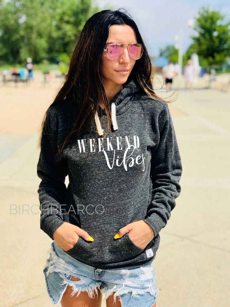 Triblend Fleece Pullover Hoodie Weekend Vibes Hoodie - Weekend Hoodie - Weekend Quote - Weekend Shirt - Weekend Sweatshirt freeshipping - BirchBearCo