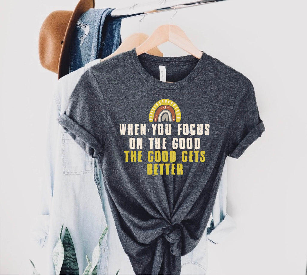 When You Focus On The Good Shirt | Unisex Crew freeshipping - BirchBearCo