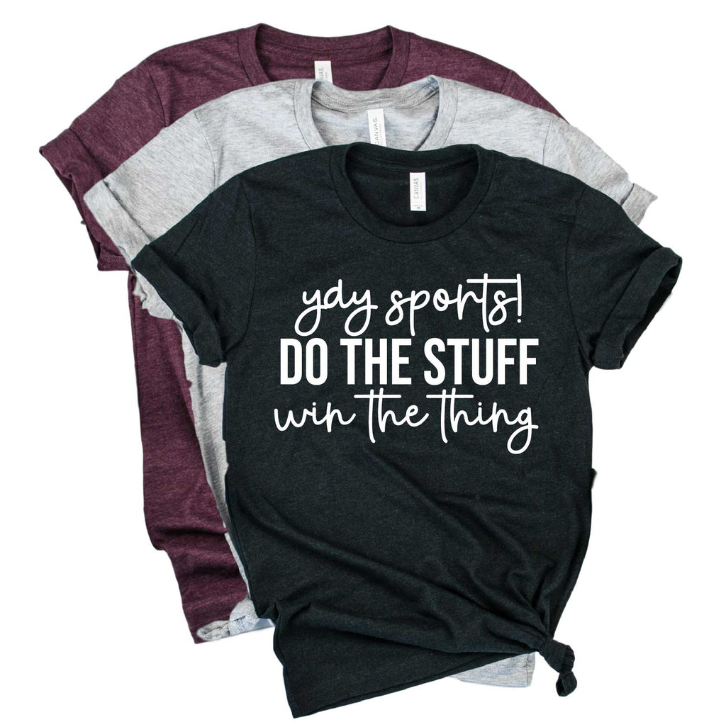 Yay Sports Shirt | Do The Stuff Win The Thing Shirt | Mom Shirt | Unisex Crew freeshipping - BirchBearCo