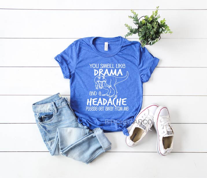 You Smell Like Drama Shirt freeshipping - BirchBearCo