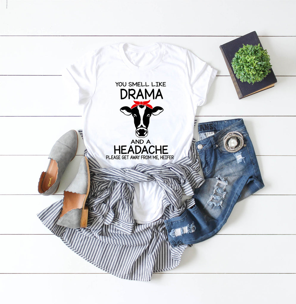 You Smell Like Drama And A Headache Shirt freeshipping - BirchBearCo