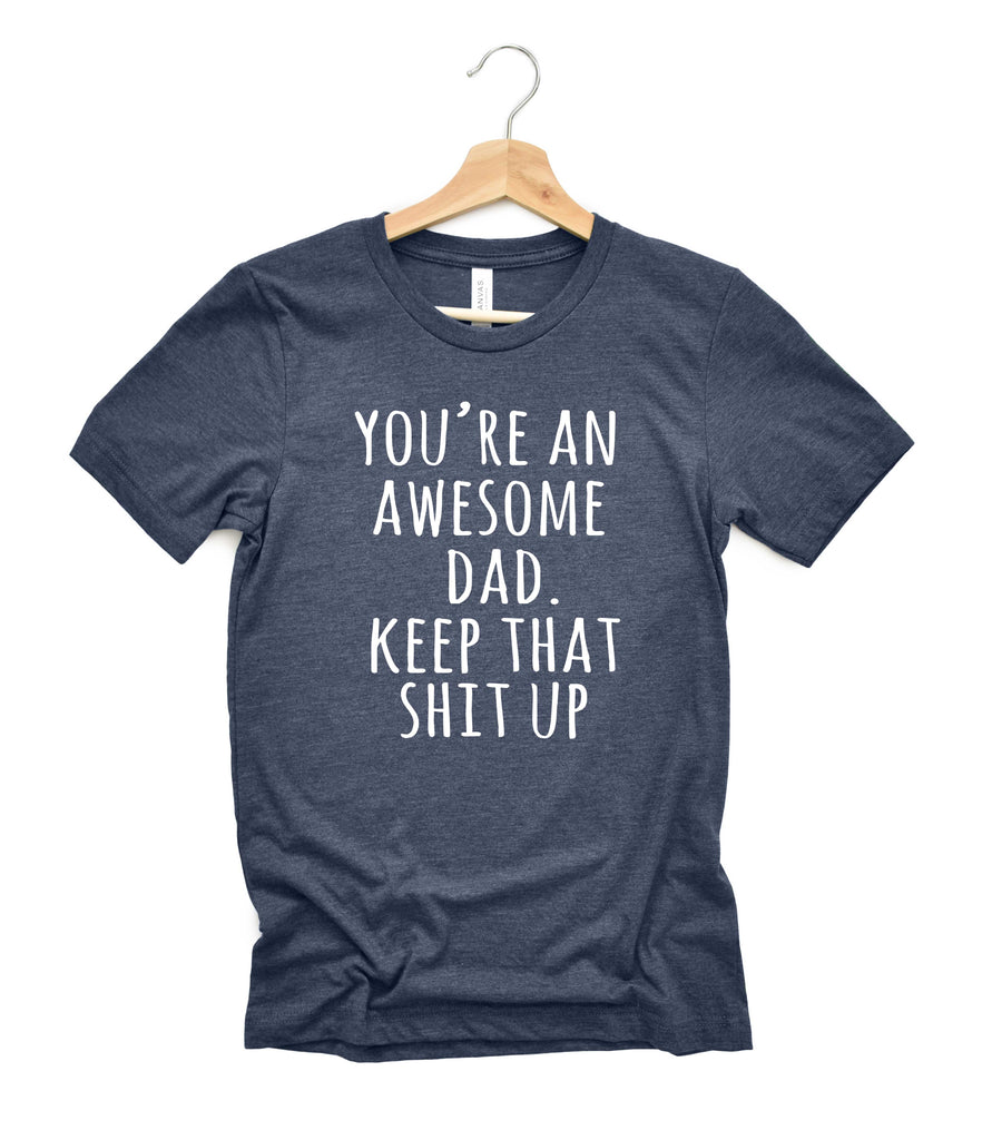 You're An Awesome Dad Shirt | Mens Shirt | Dad Shirt | Husband Shirt freeshipping - BirchBearCo