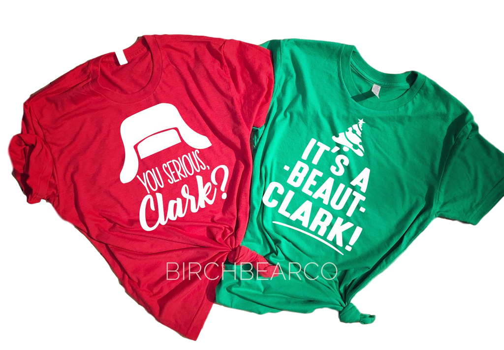 You Serious Clark | Its A Beaut Clark | Matching Christmas Vacation Shirts | Unisex Shirt freeshipping - BirchBearCo